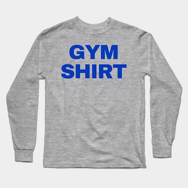 Gym Shirt Long Sleeve T-Shirt by Transformation of Self 